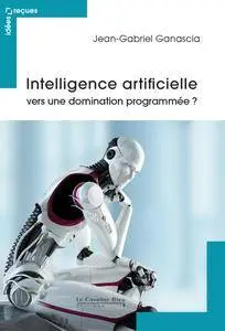 Intelligence artificielle : vers une domination programmée ? - 2e édition