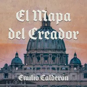 «El mapa del Creador» by Emilio Calderón