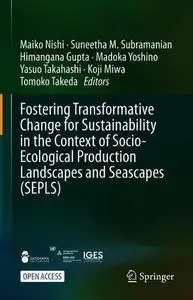 Fostering Transformative Change for Sustainability in the Context of Socio-Ecological Production Landscapes and Seascapes (SEPL