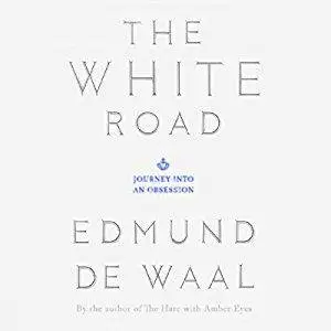 The White Road: Journey into an Obsession [Audiobook]