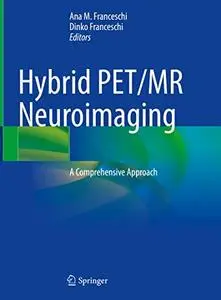 Hybrid PET/MR Neuroimaging: A Comprehensive Approach