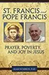 St. Francis and Pope Francis: Prayer, Poverty, and Joy in Jesus