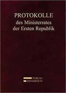 Protokolle des Ministerrates der Ersten Republik Kabinett Dr. Kurt Schuschnigg: 4. Juni 1937 bis 21. Februar 1938