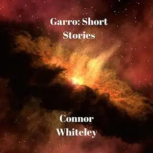 «Garro: Short Stories» by Connor Whiteley