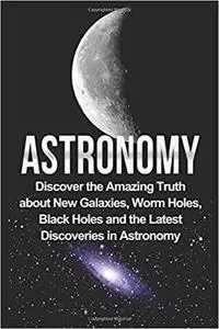 Astronomy: Astronomy For Beginners