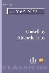 «Conselhos extraordinários» by Eliezer Papo