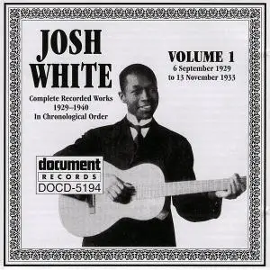 Josh White - Complete Recorded Works In Chronological Order, Volume 1: 1929-1933 (1993)