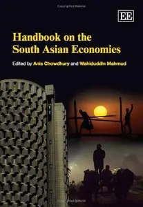 Anis Chowdhury, Wahiduddin Mahmud - Handbook on the South Asian Economies