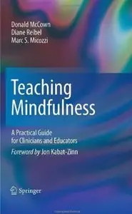 Teaching Mindfulness: A Practical Guide for Clinicians and Educators