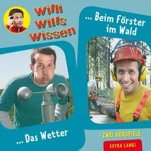 «Willi wills wissen - Folge 10: Das Wetter / Beim Förster im Wald» by Jessica Sabasch