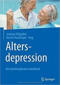 Altersdepression: Ein interdisziplinäres Handbuch