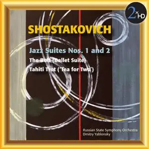 Russian State Symphony Orchestra & Dmitry Yablonsky - Shostakovich: Jazz Suites Nos. 1 and 2, Tahiti Trot (2008/2014) [24/44]