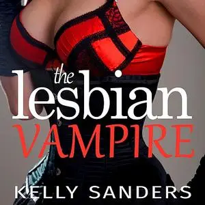 «The Lesbian Vampire» by Kelly Sanders