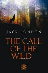 «The Call of the Wild» by Jack London