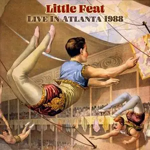 Little Feat - Live in Atlanta 1988 (2024)