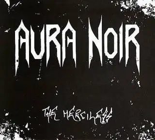 Aura Noir - The Merciless (2004)