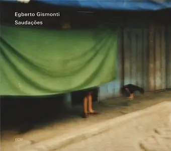 Egberto Gismonti - Saudacoes (2009) [2CDs] {ECM 2082/83}