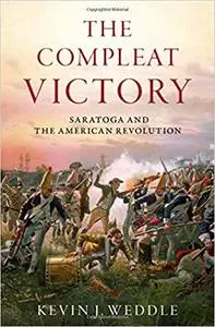 The Compleat Victory: Saratoga and the American Revolution