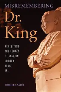 «Misremembering Dr. King» by Jennifer J.Yanco