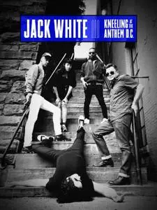 Jack White: Kneeling at the Anthem D.C. (2018)