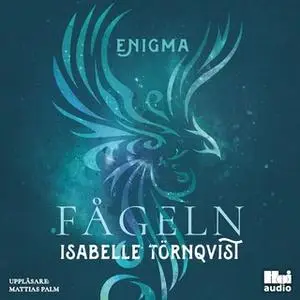 «Enigma: Fågeln» by Isabelle Törnqvist