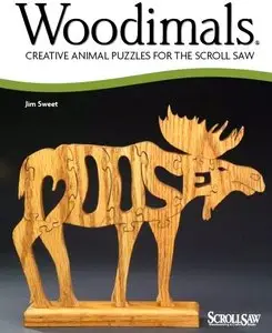 Woodimals: Creative Animal Puzzles for the Scroll Saw (ScrollSaw Woodworking & Crafts Books) [Repost]
