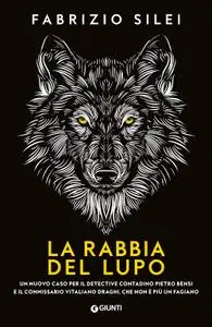 Fabrizio Silei - La rabbia del lupo