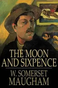 «The Moon and Sixpence» by William Somerset Maugham