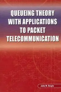 John N. Daigle, "Queueing Theory with Applications to Packet Telecommunication"(repost)