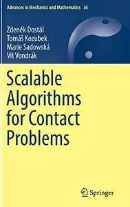 Scalable Algorithms for Contact Problems (Advances in Mechanics and Mathematics)
