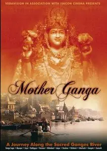 Mother Ganga - A Journey Along the Sacred Ganges River (2010)