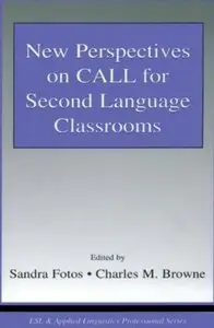 New Perspectives on CALL for Second Language Classrooms