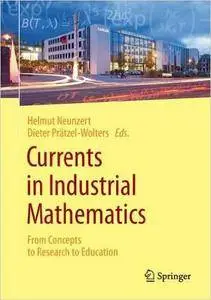 Currents in Industrial Mathematics: From Concepts to Research to Education