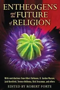 Entheogens and the Future of Religion (Repost)