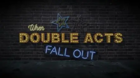 CH5. - When Double Acts Fall Out (2019)