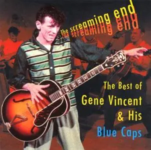 Screaming End - The Best Of Gene VINCENT & His BLUE CAPS 