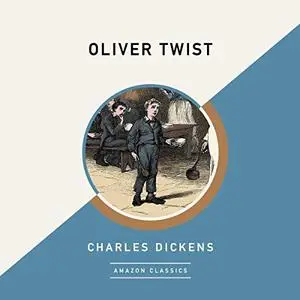 Oliver Twist (AmazonClassics Edition) [Audiobook]