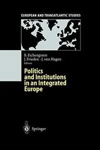 Politics and Institutions in an Integrated Europe