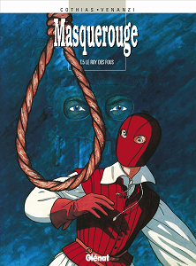 Masquerouge - Tome 5 - Le Roy des Fou