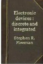 Electronic Devices: Discrete and Integrated