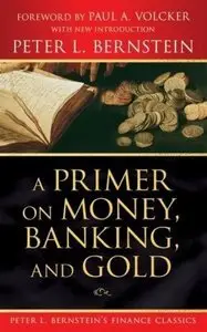 A Primer on Money, Banking, and Gold (Repost)