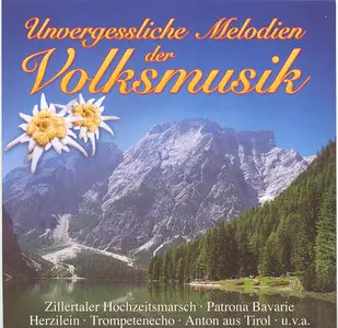 VA - Unvergessliche Melodien der Volksmusik (2003)