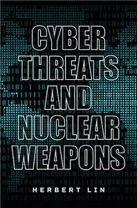 Cyber Threats and Nuclear Weapons
