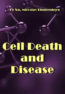"Cell Death and Disease" ed. by Ke Xu, Miroslav Blumenberg