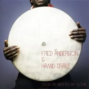 Fred Anderson & Hamid Drake - From The River To The Ocean