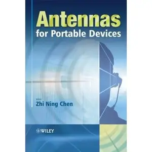 Zhi Ning Chen - Antennas for Portable Devices (Repost)