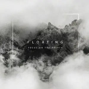 Focus on the Breath - Floating (2017)