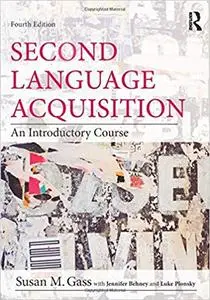 Second Language Acquisition: An Introductory Course Ed 4