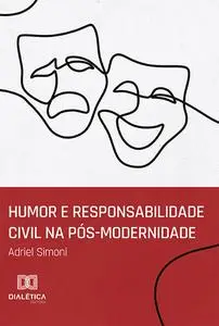 «Humor e responsabilidade civil na pós-modernidade» by Adriel Simoni