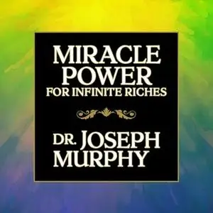 «Miracle Power for Infinate Riches» by Joseph Murphy